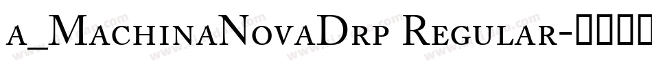 a_MachinaNovaDrp Regular字体转换